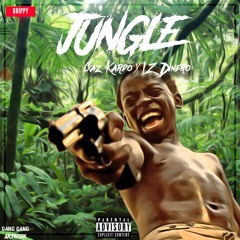 Gaz Kardo x Lz Dinero (C9) - Jungle
