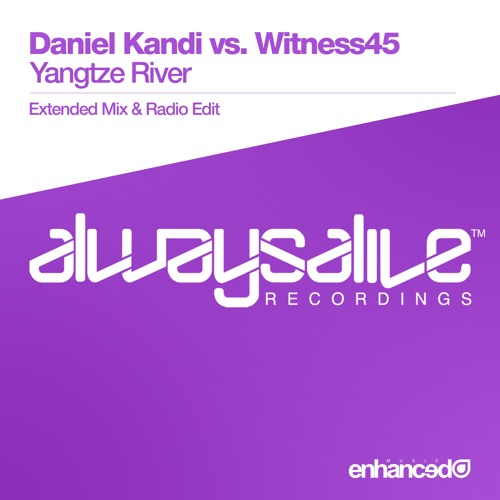 Daniel Kandi vs. Witness45 - Yangtze River [OUT NOW]