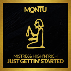 Mistrix & High 'n' Rich - Just Gettin' Started
