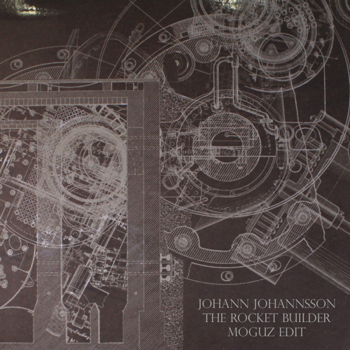 Jóhann Jóhannsson - The Rocket Builder (Moguz 3/4 Edit)
