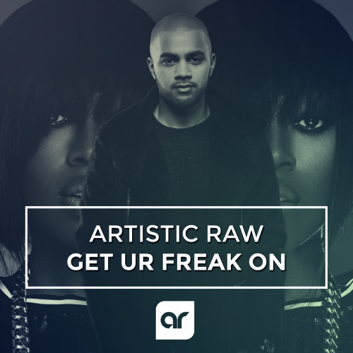 Artistic Raw - Get Your Freak On