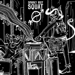 Sparky Riot - Squat [FREE DOWNLOAD]