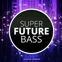 HighLife Samples Super Future Bass[Sample Pack-Construction Kits-Midis-Drum Hits-Chop Vocals]