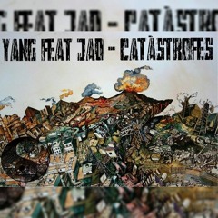 Yang NSY Feat. Jad - Catástrofes