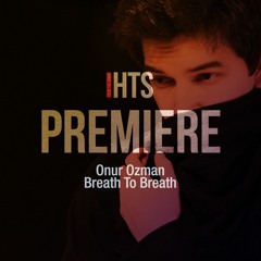 Premiere: Onur Özman – Breath To Breath (Eleatics Records)