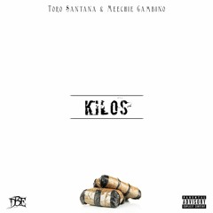 Toro Santana Ft. Meechie Gambino - ''KILOS''