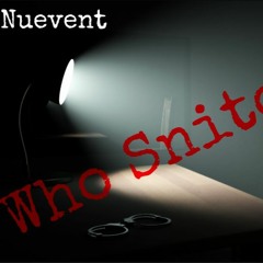 Nuevent - Who Snitched?