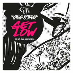 Stanton Warriors & Tony Quattro - Get Low (ft. Eva Lazarus)(The Vanguard Project Remix)