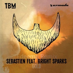 Sebastien Feat. Bright Sparks - Gold (Edeema Remix)