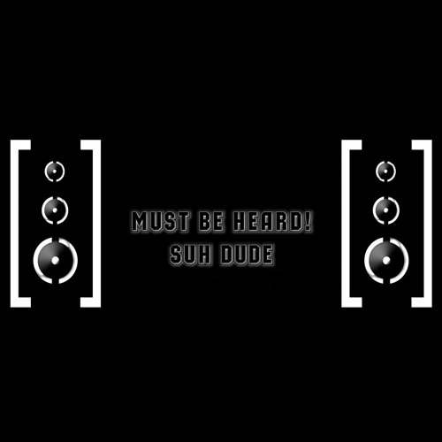 SUH DUDE