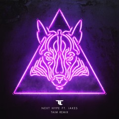 TC - Next Hype (ft. Jakes) (Taim Remix)
