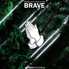 MEMBA - Brave (feat. Dakk & EVAN GIIA)