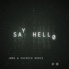 Say Hello (JØRD & Pacheco Remix)