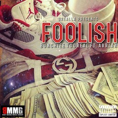 Foolish - Bunchiee TooReal ft Arrian'