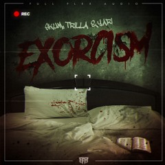 Yari X Skum X Trilla - Exorcism (CLIP) [OUT FOR FREE ON FULL FLEX AUDIO]