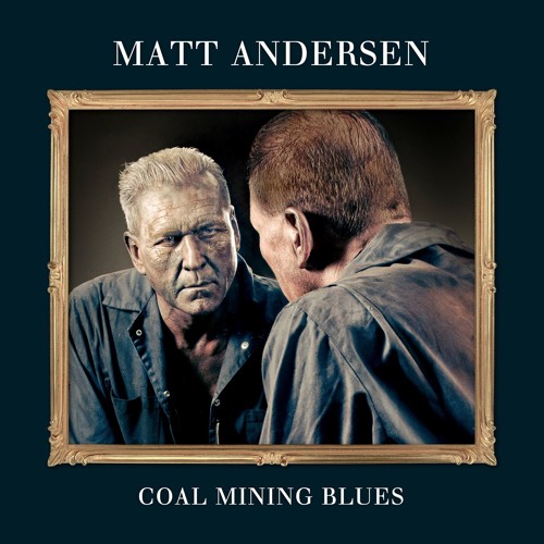 Matt Andersen - Coal Mining Blues