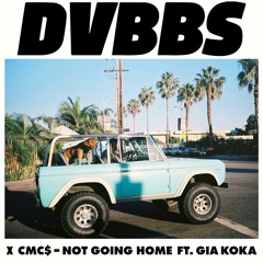 DVBBS & CMC$ - Not Going Home (LEGACY Remix)