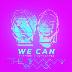 Kranium Ft Tory Lanez - We Can (The J1MMY Remix)