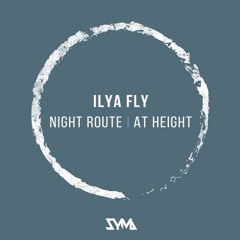 Ilya Fly - Night Route (Oiginal Mix)
