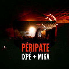 Péripate // Ixpé + Mika