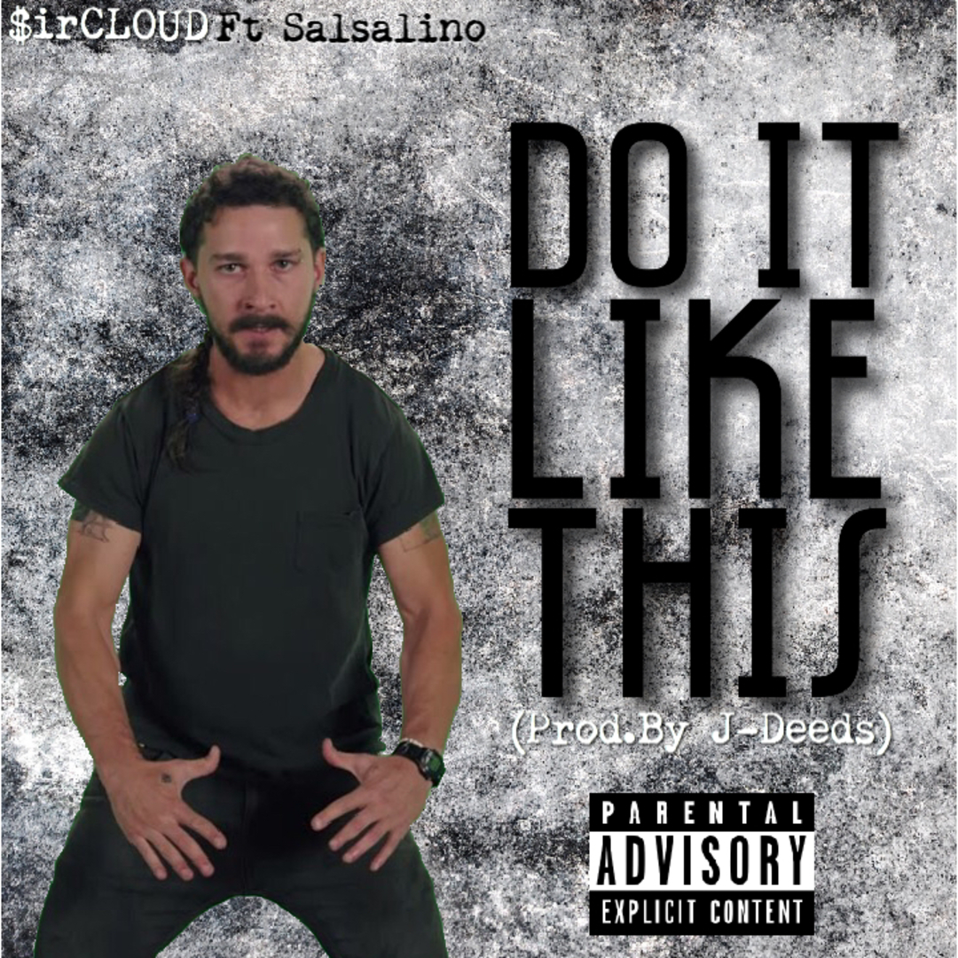 $ir Cloud ft. Salsalino - Do It Like This (Prod.By J-Deeds) [Thizzler.com Exclusive]