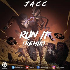 Jacc - Run It Remix