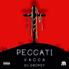 PECCATI - Dj DROPSY Ft. VACCA