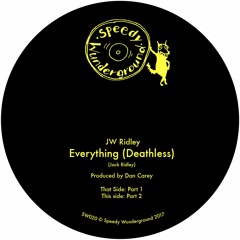 SW020 - JW Ridley - Everything (Deathless) - Part 1