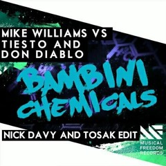 Mike Williams vs. Tiesto & Don Diablo - Bambini Chemicals (Nick Davy & TOSAK Edit)