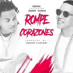 LA ROMPE CORAZONES - DADDY YANKE - OZUNA - TECLA DJ 2017