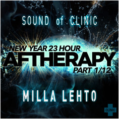 Sound Of Clinic Podcast - New Year 23 Hour Aftherapy 01/12 - Milla Lehto