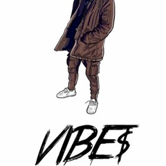 VIBE$ (they can't & won't stop me)