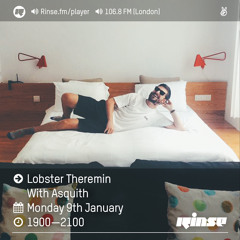 Rinse FM Podcast - Lobster Theremin w/ Asquith - 9th January 2017