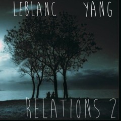Leblanc x Yang - Relations 2