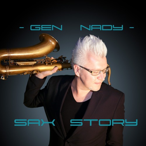 Stream Gen Nady Sax Story New 2017 Single by Gen Sax Listen