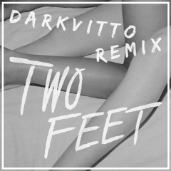 Two Feet – Go Fuck Yourself (DarkVitto Remix)