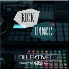 Kick / Dance (Kollektivet's 2manybuttons Remix)