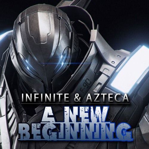 Infinite & Azteca - A New Beginning