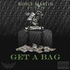 Get A Bag Ft Eazy Chillz
