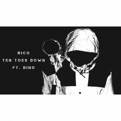 Rico - Ten Toes Down (ft. Dino)