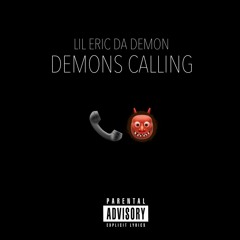 Lil Eric Da Demon - Demons Calling
