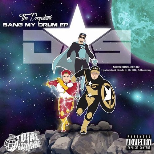 The Dropstarz - Bang My Drum (Prod By Hysterism And Shade K) Out Feb on Total Damage Records
