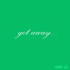 Download Video: get away... w/ Dev. Carter (prod. tomcbumpz)