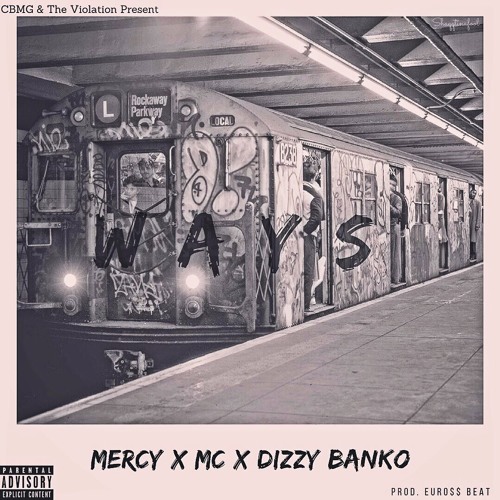 Ways Ft. MC & Dizzy Banko