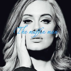 Adele Knows The Muffin Man