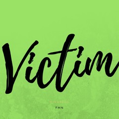 Victim (FMN X MINOR2GO)