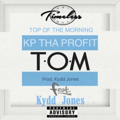 Kp Tha Profit - T.O.M. Feat. Kydd Jones