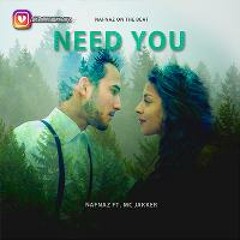 Need you - Nafnaz ft. Mc Jakker