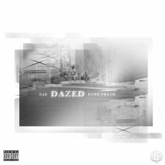 Zae Ft. Kobe Fre$h - DAZED