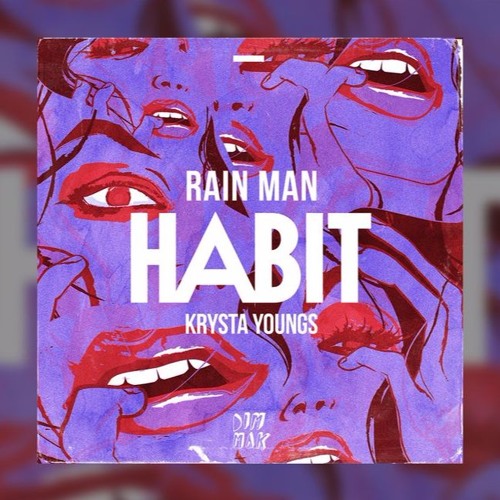 Rain Man & Krysta Youngs - Habit (zurp's remix)
